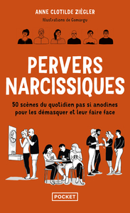 Pervers narcissiques - 50 scènes du quotidien pas si anodines pour les démasquer et leur faire face
