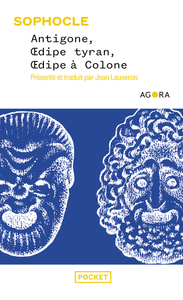 ANTIGONE, OEDIPE TYRAN, OEDIPE A COLONE