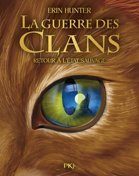 Guerre des clans illustré - Cycle I Tome 01 - Retour à l'état sauvage