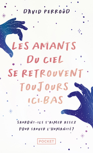 LES AMANTS DU CIEL SE RETROUVENT TOUJOURS ICI-BAS