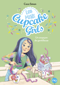 Les mini Cupcake Girls - Tome 03 Un soupçon de gentillesse
