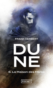 Dune - Tome 6 La maison des mères