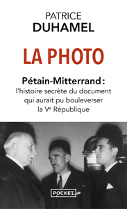 La Photo : Pétain-Mitterrand - L'histoire secrète du document qui aurait pu bouleverser la Ve République