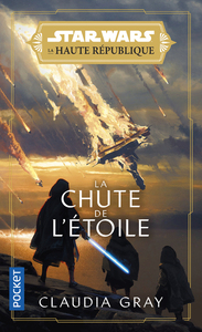 Star Wars La Haute République - Tome 3 La Chute de l'étoile