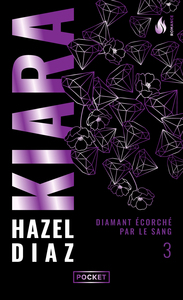 Kiara, diamant écorché par le sang - Tome 3