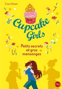 CUPCAKE GIRLS - TOME 25 PETITS SECRETS ET GROS MENSONGES - VOL25