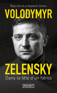 Volodymyr Zelensky - Dans la tête d'un héros