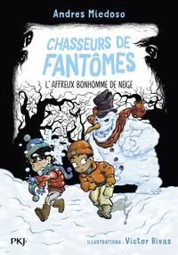 CHASSEURS DE FANTOMES - TOME 07 L'AFFREUX BONHOMME DE NEIGE