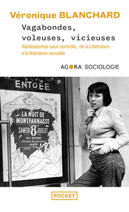 Vagabondes, Voleuses, Vicieuses - Adolescentes sous contrôle, de la Libération à la libération sexuelle