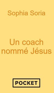 Un coach nommé Jésus - Epanouissement personnel et Evangile