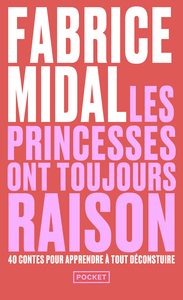 Les princesses ont toujours raison - La sagesse des contes et légendes pour déjouer les pièges d'aujourd'hui