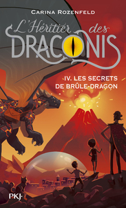 L'Héritier des Draconis - tome 4 Les secrets de Brûle-Dragon
