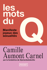 LES MOTS DU Q - MANIFESTE JOYEUX DES SEXUALITES