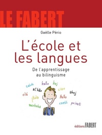 L'Ecole et les langues. De l'apprentissage au bilinguisme