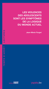 Les Violences des adolescents sont les symptômes de la logique du monde actuel