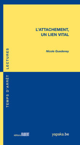 L'ATTACHEMENT. UN LIEN VITAL