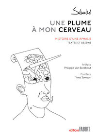 Une plume à mon cerveau. Histoire d'une aphasie