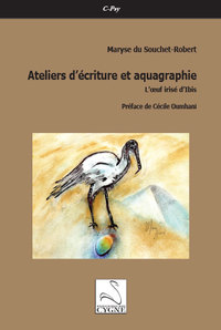 Ateliers d’écriture et aquagraphie : l’oeuf irisé d’Ibis