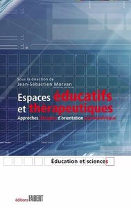 Espaces éducatifs et thérapeutiques - Approches cliniques d'orientation psychanalytique