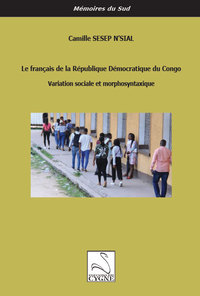 LE FRANCAIS DE LA REPUBLIQUE DEMOCRATIQUE DU CONGO - VARIATION SOCIALE ET MORPHOSYNTAXIQUE