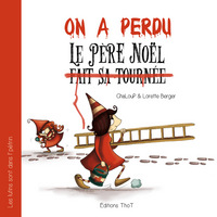 LES LUTINS SONT DANS L'PETRIN, TOME 1 : ON A PERDU LE PERE NOEL