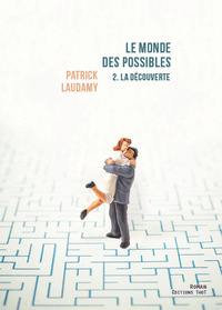 LE MONDE DES POSSIBLES - 2. LA DECOUVERTE