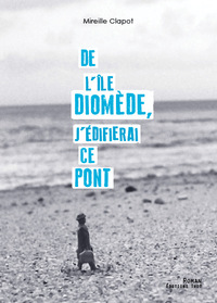 DE L'ILE DIOMEDE, J'EDIFIERAI CE PONT