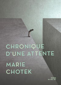 CHRONIQUE D'UNE ATTENTE