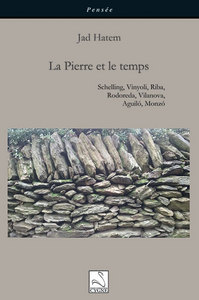 La pierre et le temps : Schelling, Vinyoli, Riba, Rodoreda, Vilanova, Aguiló, Monzó