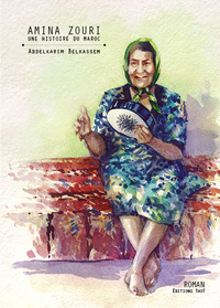 AMINA ZOURI, UNE HISTOIRE DU MAROC