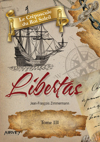 LE CREPUSCULE DU ROI SOLEIL, EPISODE III : LIBERTAS