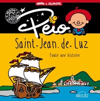 PEIO, SAINT JEAN DE LUZ - TOUTE UNE HISTOIRE