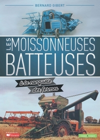 LES MOISSONNEUSES BATTEUSES A LA CONQUETE DES FERMES