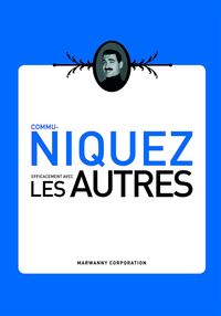 COMMUNIQUEZ EFFICACEMENT AVEC LES AUTRES - EDITION BLEUE, REVUE ET AUGMENTEE