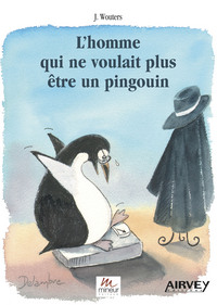 L'HOMME QUI NE VOULAIT PLUS ÊTRE UN PINGOUIN