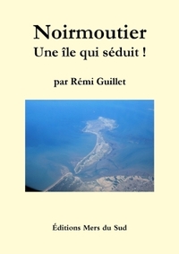 NOIRMOUTIER : UNE ILE QUI SEDUIT