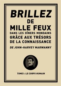 BRILLEZ DE 1000 FEUX DANS LES DINERS MONDAINS GRACE AUX TRESORS DE LA CONNAISSANCE - TOME 1 : LE COR