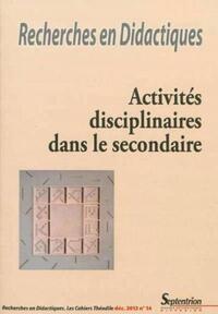 RECHERCHES EN DIDACTIQUES, N 14/DECEMBRE 2012 - ACTIVITES DISCIPLINAIRES DANS LE SECONDAIRE