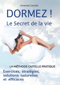  DORMEZ ! Le Secret de la vie