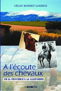 A L'ECOUTE DES CHEVAUX - DE LA PROVENCE A LA CALIFORNIE