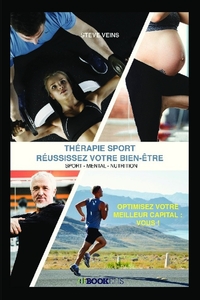 THERAPIE SPORT - REUSSISSEZ VOTRE BIEN-ETRE - SPORT - MENTAL - NUTRITION