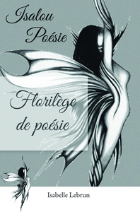 FLORILEGE DE POESIE - ISALOU POESIE