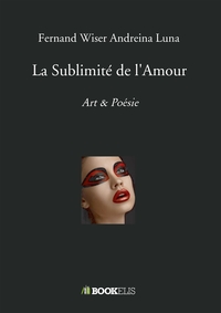 LA SUBLIMITE DE L'AMOUR