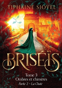 BRISEIS, TOME 3 : OMBRES ET CHIMERES