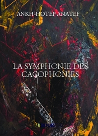 LA SYMPHONIE DES CACOPHONIES