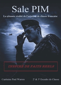 SALE PIM - LA GENANTE REALITE DE L'AVIATION DE CHASSE FRANCAISE