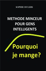 POURQUOI JE MANGE ? - METHODE MINCEUR