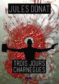 TROIS JOURS CHARNEGUES - LES ENQUETES DE JES CORTES