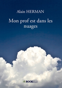 MON PROF EST DANS LES NUAGES