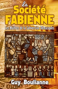 LA SOCIETE FABIENNE - LES MAITRES DE LA SUBVERSION DEMASQUES